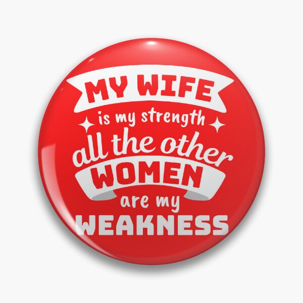 Item preview, My Wife Is My Strength All The Other Women Are My Weakness designed and sold by designerpriti.