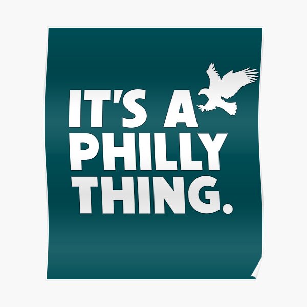 It's a Philly thing, Go Birds, Go Eagles, Philadelphia Eagles, Philadelphia  Football Lover, Gift for Eagles Fan, Eagles Playoffs Poster for Sale by  looktor