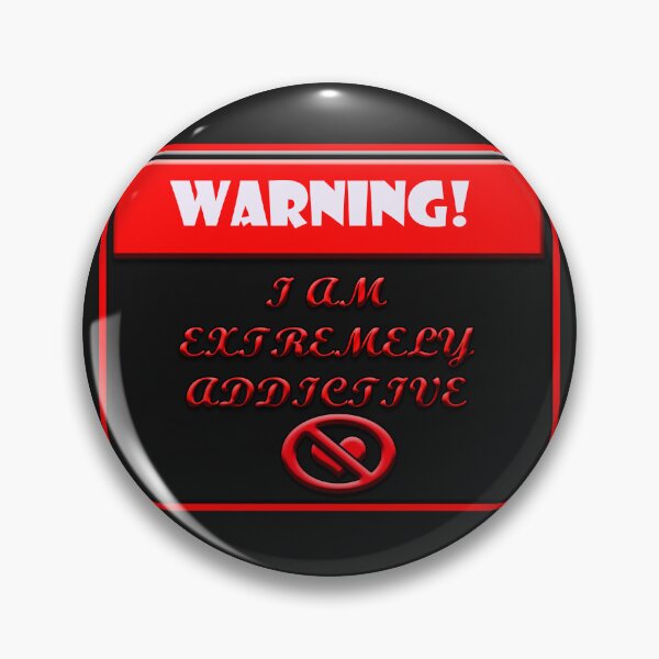Item preview, Warning!  I am extremely addictive designed and sold by jgoenett.