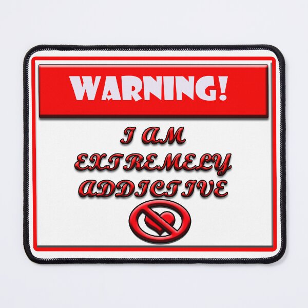 Item preview, Warning!  I am extremely addictive designed and sold by jgoenett.