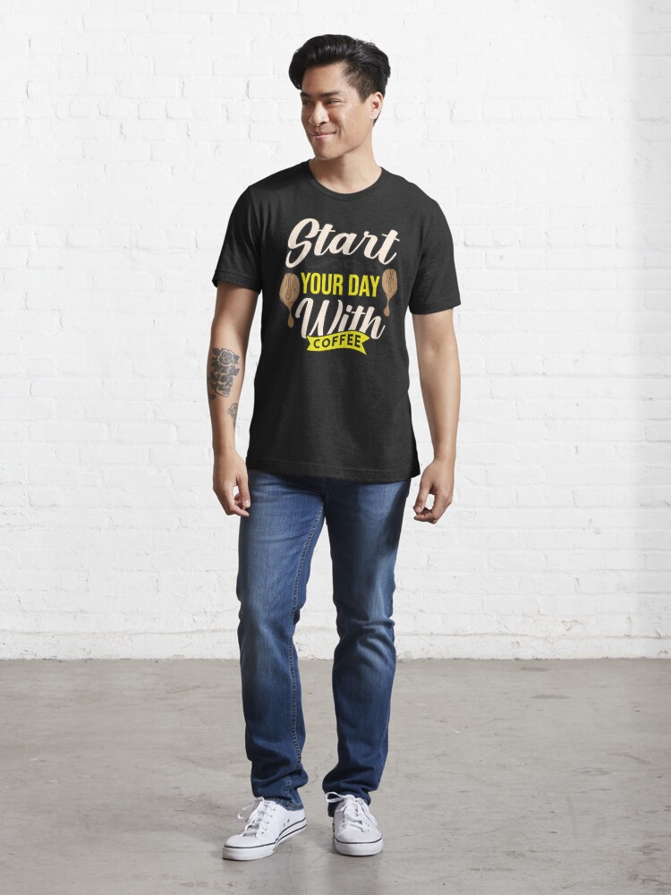 Alternate view of Start your day with Coffee Essential T-Shirt