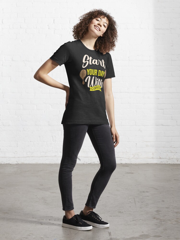 Alternate view of Start your day with Coffee Essential T-Shirt