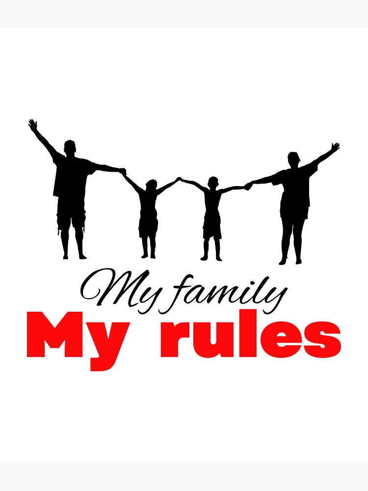  My family my rules cute minimalistic design by DigitalMagShop