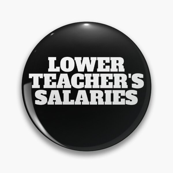 Item preview, Lower Teacher's Salaries Gear designed and sold by DynamicDesign.
