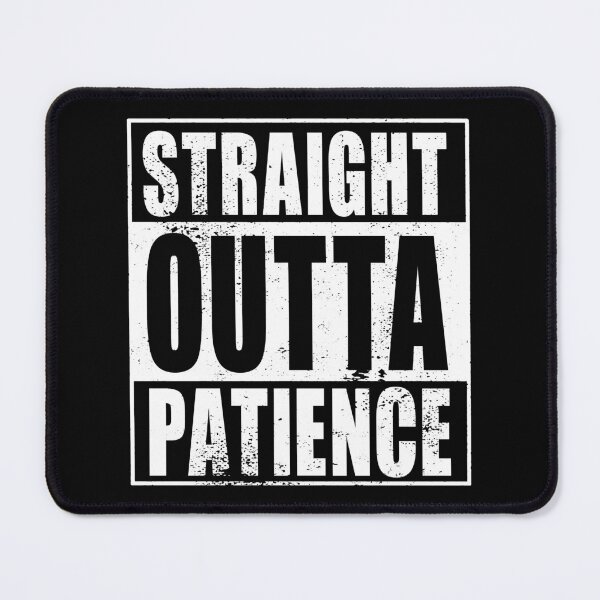 Item preview, Straight Outta Patience (white) designed and sold by SolidEarthArt.