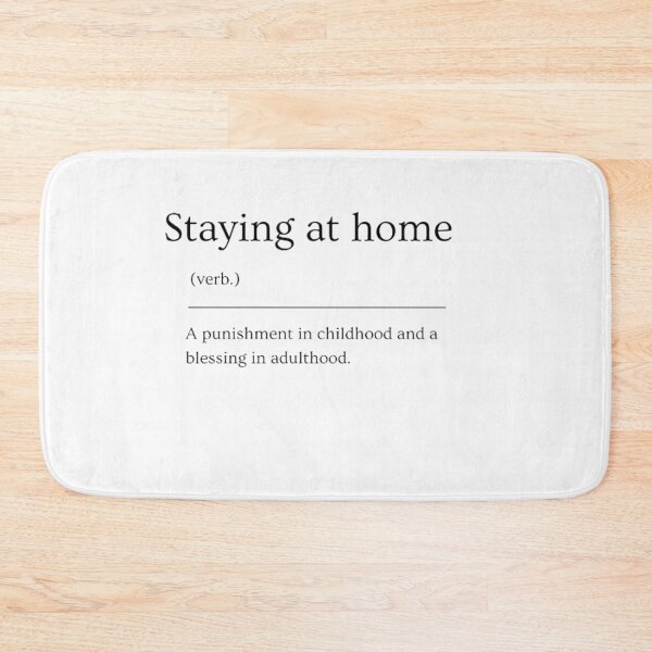 Item preview, Staying at home | Funny Dictionary Definition designed and sold by ED-TDesigns.