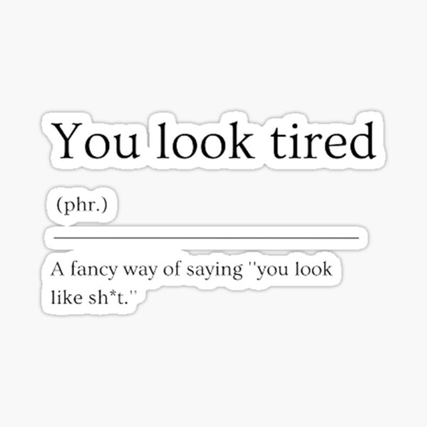 Tired Meaning tired-meaning