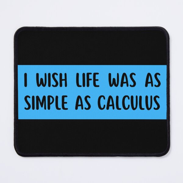 Item preview, i wish life was as simple as calculus designed and sold by TomorrowQuotes.