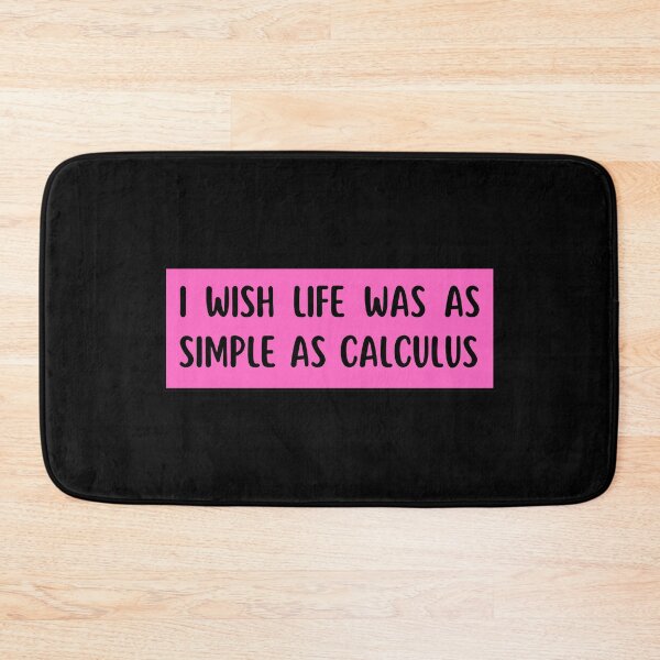Item preview, i wish life was as simple as calculus designed and sold by TomorrowQuotes.