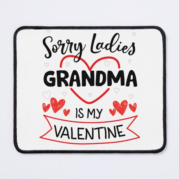 Item preview, Sorry Ladies Grandma Is My Valentine Grandkid designed and sold by iliasjeff.
