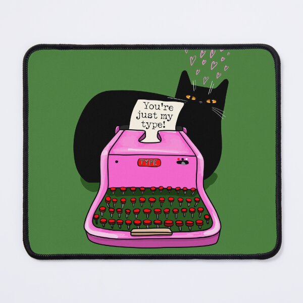 Item preview, You're Just My Type designed and sold by KilkennyCat Art.