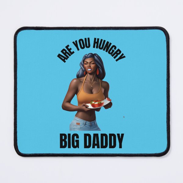 Item preview, Are You Hungry Big Daddy designed and sold by Rell1970.