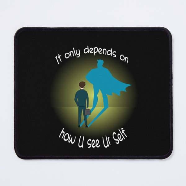 Item preview, It only depends on how U see Ur self-inspirational designed and sold by Master4art.