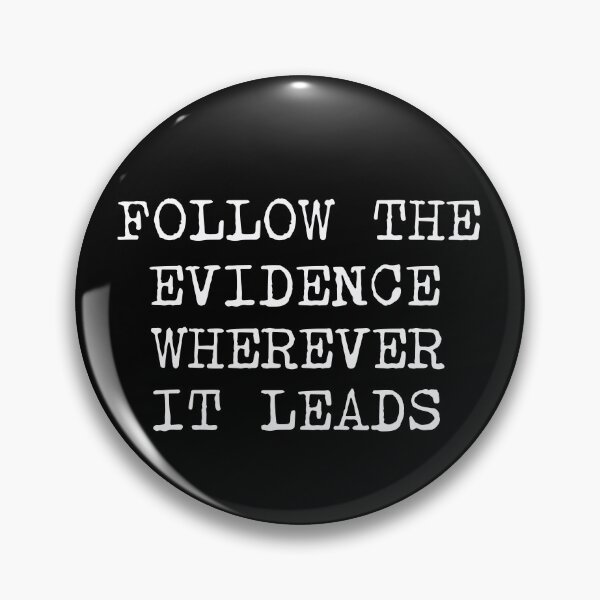 Item preview, Follow The Evidence Wherever It Leads designed and sold by Crazy Crow.