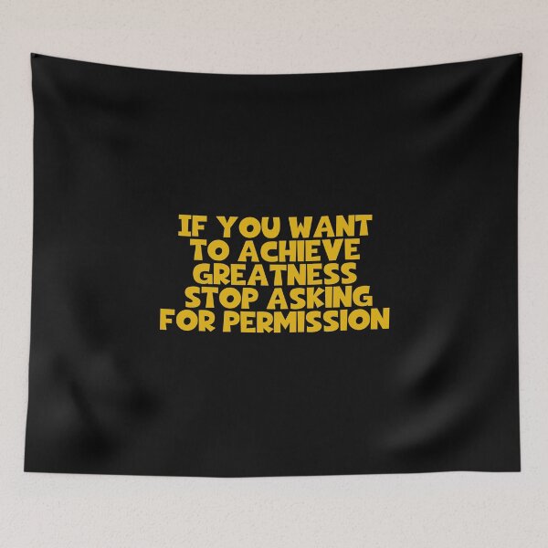 Item preview, If You Want To Achieve Greatness Stop Asking For Permission designed and sold by JourneyCreative.