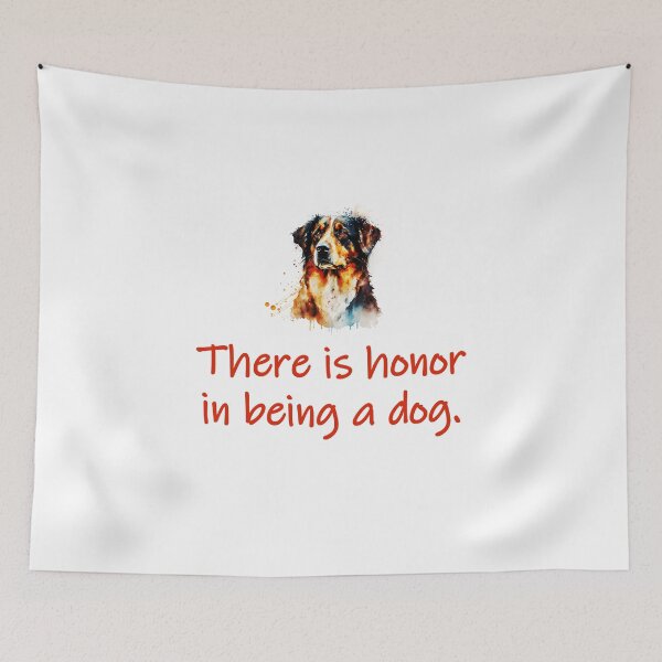 Item preview, There Is Honor In Being A Dog  designed and sold by CrankyOldDude.