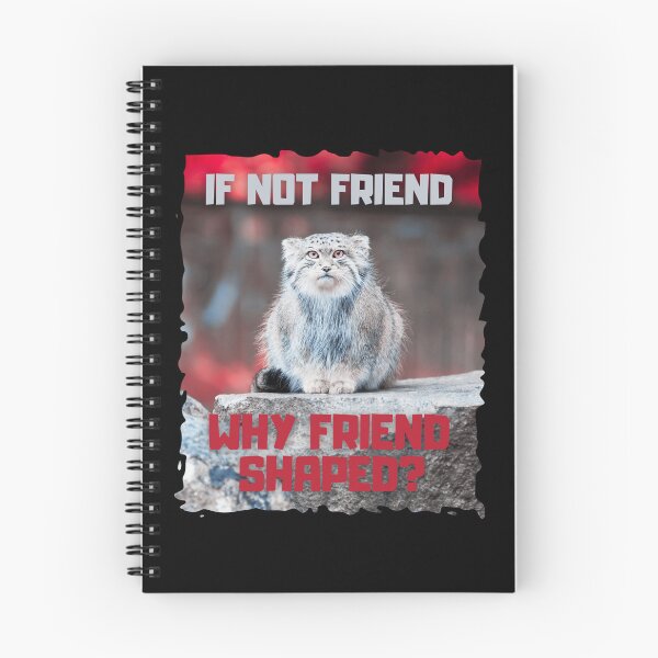 Item preview, If Not Friend Why Friend Shaped? Pallas Cat Manul designed and sold by brytfanna.