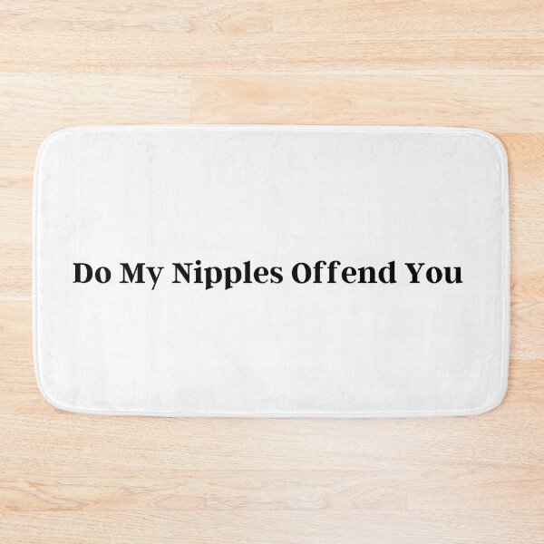 Item preview, Do my nipples offend you  designed and sold by 5thseason-shop.