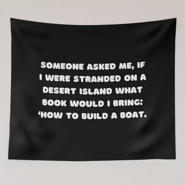 Item preview, Someone asked me, if I were stranded on a desert island what book would I bring: ‘How to Build a Boat. designed and sold by adelferhat.