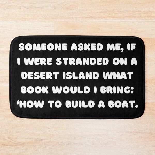 Item preview, Someone asked me, if I were stranded on a desert island what book would I bring: ‘How to Build a Boat. designed and sold by adelferhat.