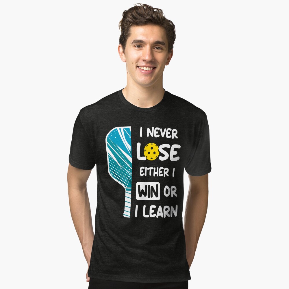 Pickleball players never lose they either win or they learn Poster for  Sale by IrishVeg