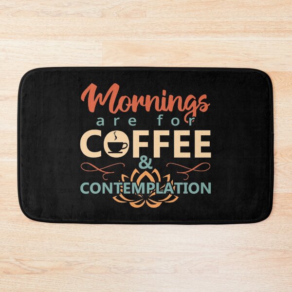 Item preview, Mornings are for Coffee and Contemplation - Humor Funny Coffee Quotes for Coffee lovers designed and sold by Alice-Elgawi.