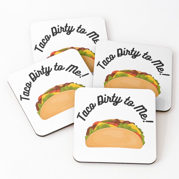 Item preview, Taco dirty to me.  designed and sold by Good4Vibez.
