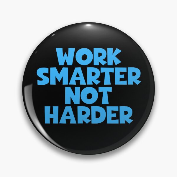 Item preview, Work Smarter Not Harder designed and sold by JourneyCreative.