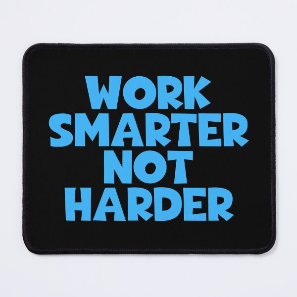 Item preview, Work Smarter Not Harder designed and sold by JourneyCreative.