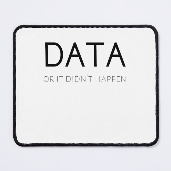 Item preview, Data or it didn't happen designed and sold by StoreRahhal.