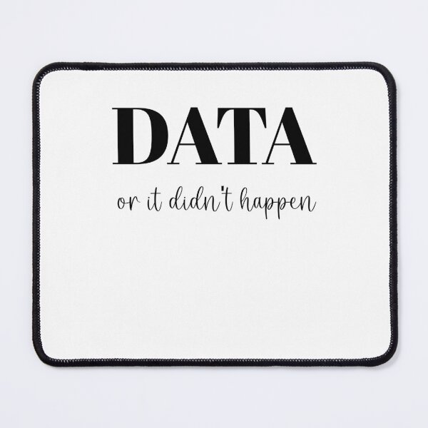 Item preview, Data or it didn't happen designed and sold by StoreRahhal.