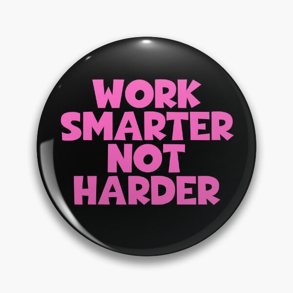 Item preview, Work Smarter Not Harder designed and sold by JourneyCreative.