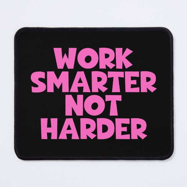 Item preview, Work Smarter Not Harder designed and sold by JourneyCreative.