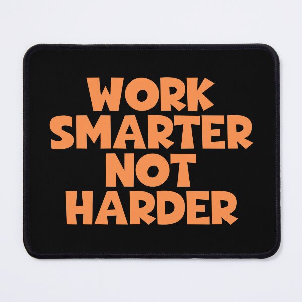Item preview, Work Smarter Not Harder designed and sold by JourneyCreative.