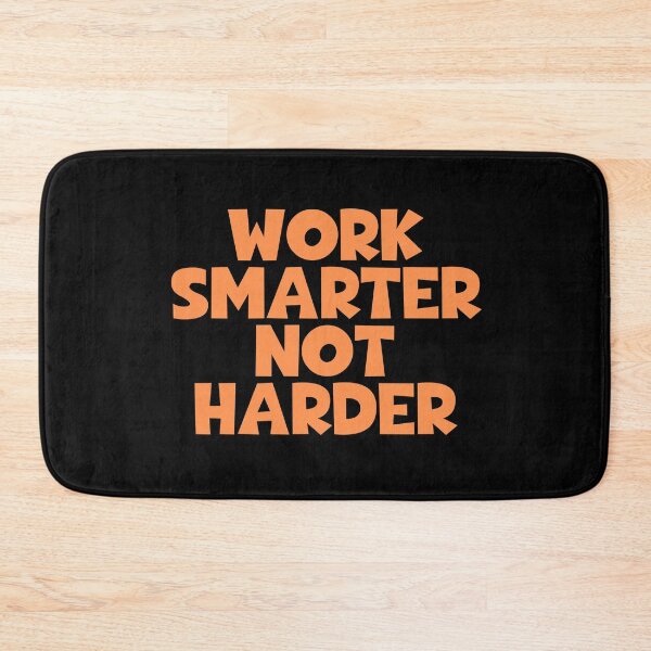 Item preview, Work Smarter Not Harder designed and sold by JourneyCreative.