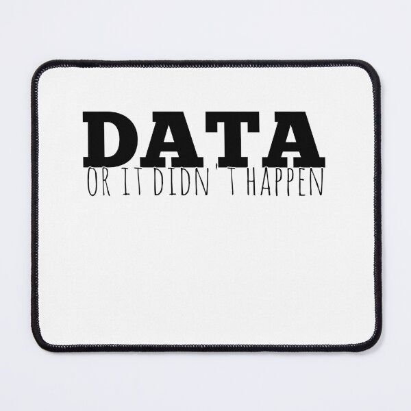 Item preview, Copy of Data or it didn't happen designed and sold by StoreRahhal.