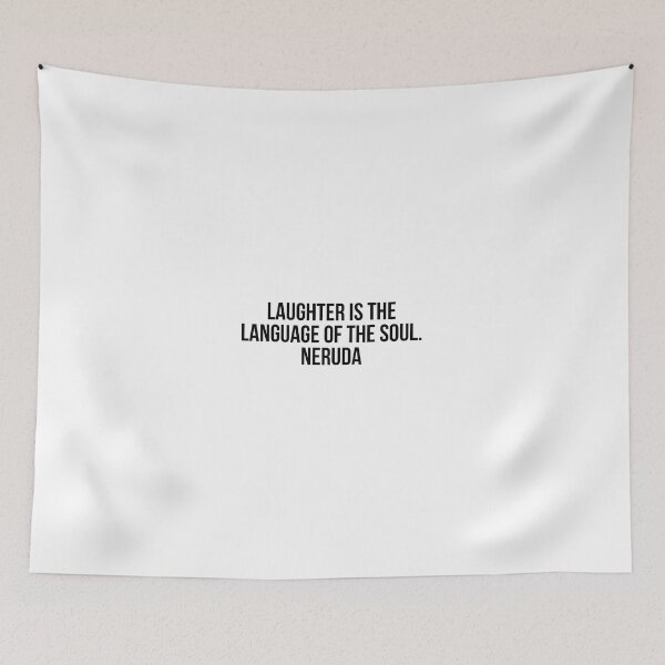 Item preview, Laughter is the language of the soul. Neruda designed and sold by LiteraryQuotes.