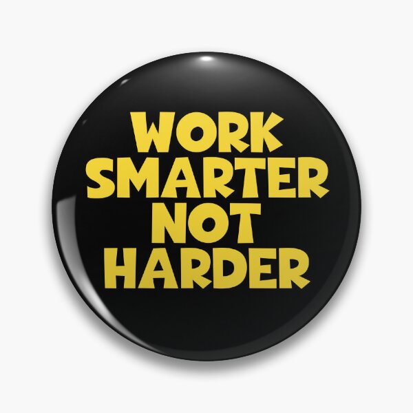 Item preview, Work Smarter Not Harder designed and sold by JourneyCreative.