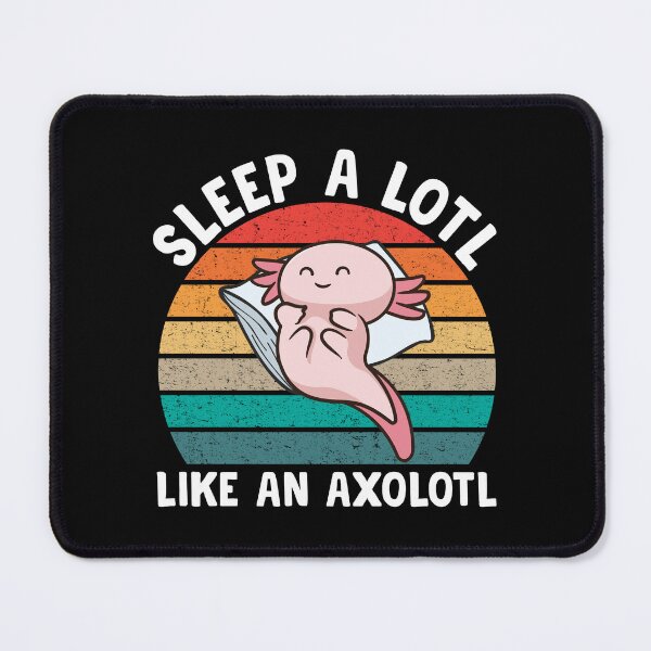 Item preview, Sleep A Lotl Like An Axolotl designed and sold by finchestee.