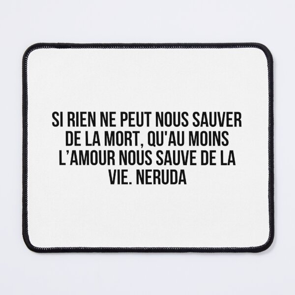 Item preview, Si rien ne peut nous sauver de la mort, qu'au moins l’amour nous sauve de la vie. Neruda designed and sold by LiteraryQuotes.