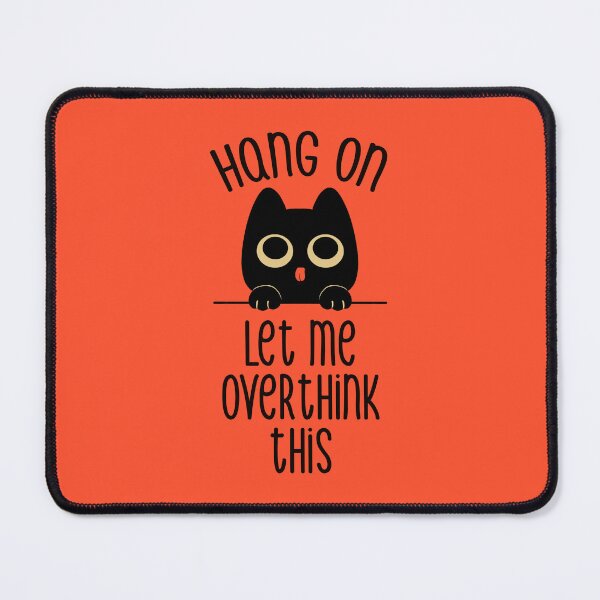 Item preview, Hang On Let Me Overthink This Black Cat by Tobe Fonseca designed and sold by Tobe Fonseca®.