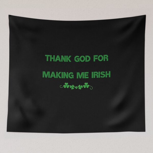 Item preview, "Thank god for making me Irish" St Patricks Day, We're all a little Irish Today designed and sold by craftymilenials.