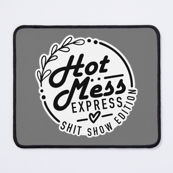 Item preview, Hot Mess Express designed and sold by Thingamabobbidi.