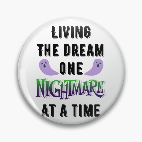 Item preview, Living The Dream One Nightmare At A Time designed and sold by YuviMK.