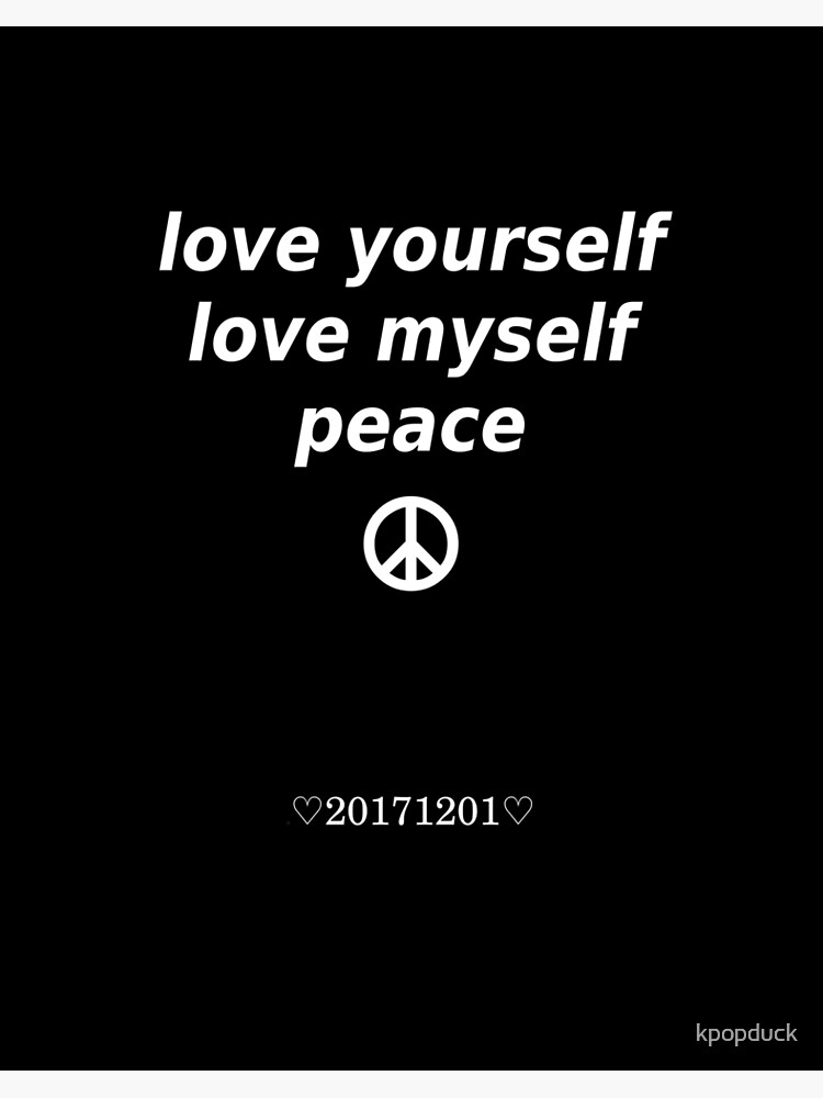 Love Yourself Love Myself Peace Art Board Print By Kpopduck Redbubble