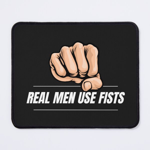 Item preview, Real Men use Fists designed and sold by Clouth Clothing ⭐⭐⭐⭐⭐.
