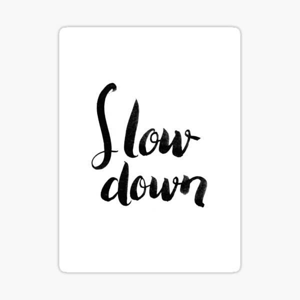 Item preview, Slow Down Brush Lettering Handwriting Calligraphy designed and sold by simplylettering.
