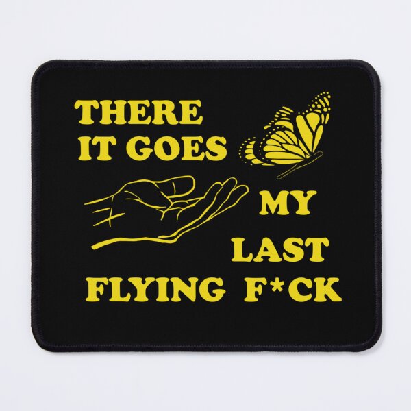 Item preview, There Does My Last Flying Fuck Funny Sarcastic designed and sold by FirnandArt.