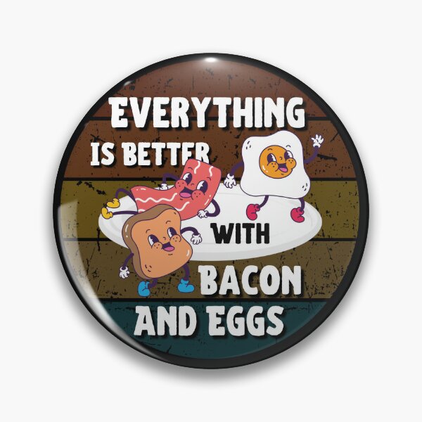 Item preview,  Everything Is Better With Bacon And Eggs designed and sold by Novelty-Shirts.