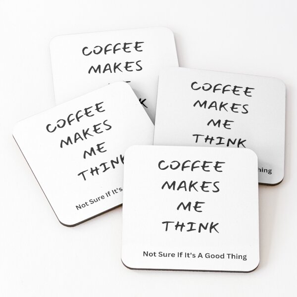 Item preview, Coffee Makes Me Think - not sure if it's a good thing designed and sold by HanaiPrint.